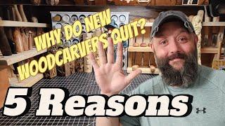 5 Reasons New Carvers Quit!!