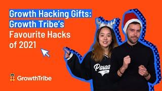 Growth Hacking Gifts: Growth Tribe’s Favourite Hacks of 2021