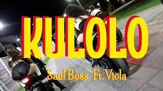 Saul Boss - KULOLO ft. Viola (Official Video)