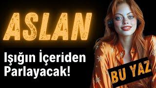 Aslan Burcu Bu Yaz Işığın İçeriden Parlayacak!