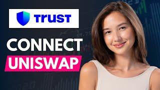 How to Connect Uniswap to Trust Wallet