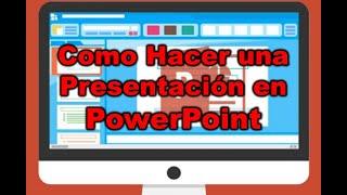 Como Hacer una Presentación de un tema en Power Point