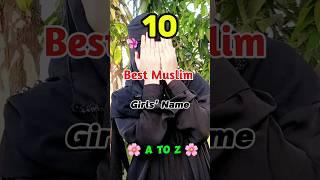 10 Best Muslim Girl Name's Letter A to Z   #islam #girl #shorts #viral #viralvideo
