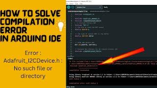 How to Solve Compilation Error in ArduinoIDE / Error :Adafruit_I2cDevice.h:No such file or dirctory