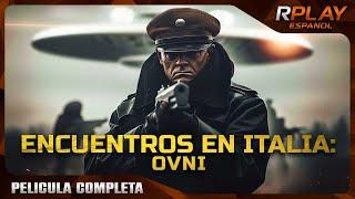 ENCUENTROS EN ITALIA: OVNI | ESTRENO 2024 | OVNIS DOCUMENTALES | PELICULA COMPLETA EN ESPANOL