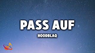 HOODBLAQ - PASS AUF [Lyrics]