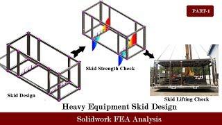 Heavy Equipment Design And Strength Check-Using FEA Simulation(Solidwork Simulation)