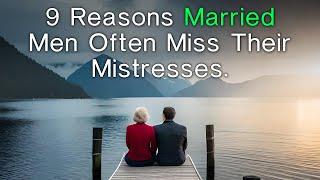 9 Reasons Married Men Often Miss Their Mistresses