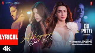 Do Patti: Akhiyaan De Kol (Lyrics) Kriti S, Kajol, Shaheer S, Shilpa R, Tanishk, Kausar M, Mellow D