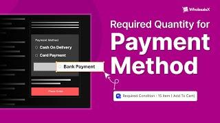 Minimum Order Quantity for Different WooCommerce Payment Methods