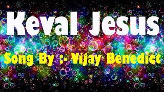 Keval Jesus||Hindi # Jesus Song|| Vijay benedict  Song