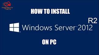 How to install Microsoft Windows R2 Server Standard 2012 on PC - Easy Steps