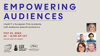 impACT x European Film Academy - LUX Audience Award Conference | Empowering Audiences