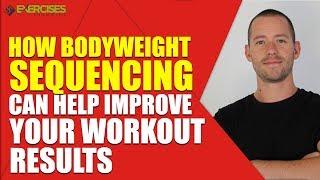 How Bodyweight Sequencing Can Help Improve Your Workout Results with Tyler Bramlett