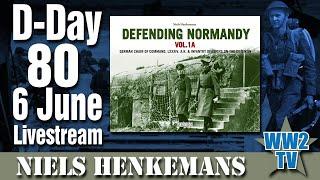 DDay 80 - 6 June Livestream - Defending Normandy (with Niels Henkemans)