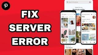 How To Fix And Solve Pinterest App Server Error | Final Solution