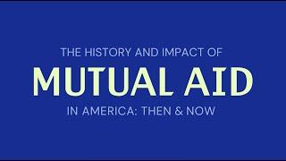 The History and Politics of Mutual Aid