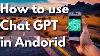 How to Use Chat GPT on Android Phone | chatgpt in mobile