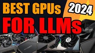 6 Best Consumer GPUs For Local LLMs and AI Software in Late 2024