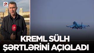 Kreml sülh şərtlərini açıqladı - D.Peskov: Rusiya məqsədlərinə çatdıqdan sonra müharibə bitəcək