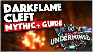 Darkflame Cleft - ULTIMATE M+ Guide | The War Within Season 2