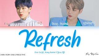 ZICO (지코), KANG DANIEL (강다니엘) – Refresh (리프레쉬) (Color Coded Han|Rom|Eng Lyrics/가사)