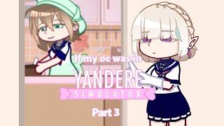 If my oc was in Yandere Simulator|Part 3|Ru/Eng|Ty for 100 subscribers! ^^