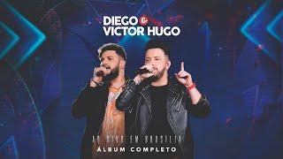 Diego & Victor Hugo - Ao Vivo em Brasília (Show Completo)