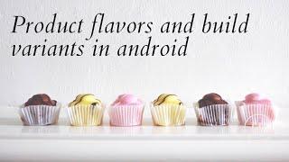 implement product flavors and build variants in android