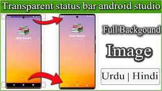 transparent status bar android studio | transparent navigation bar | Fullscreen Activity | AmjadTech