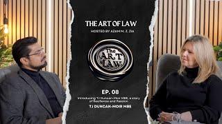 The Art of Law Show: episode 8 with TJ Duncan Moir MBE - A story of resilience.