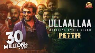 Ullaallaa Lyric Video – Petta | Superstar Rajinikanth | Sun Pictures | Karthik Subbaraj | Anirudh