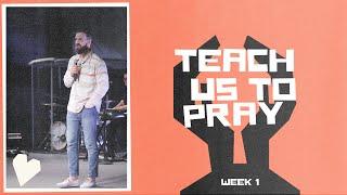 Josh Blount // The Possibility Of Prayer // Teach Us To Pray