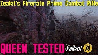 Fallout 76: Queen Tested: Zealots Firerate Prime Combat Rifle