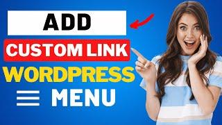 How To Add A Custom Link In A WordPress Menu (2024)  | FAST & Easy!