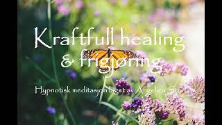 Guidet meditasjon  Kraftfull healing & frigjøring