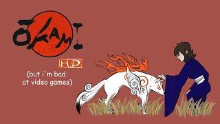 Okami HD (PS4) but I'm bad at video games | FINALE:  See you again?!??!