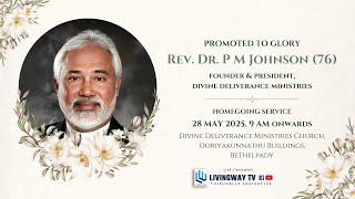 PROMOTED TO GLORY : REV DR P M JOHNSON (76) FOUNDER & PRESIDENT, DIVINE DELIVERANCE MINISTRIES