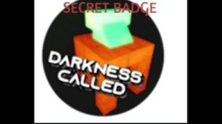 How to get the Darkness Called badge in bear(Roblox)