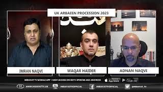  LIVE HIDAYAT TV SPECIAL UK ARBAEEN PROCESSION 2023