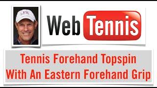 Tennis Forehand Topspin - With An Eastern Forehand Grip