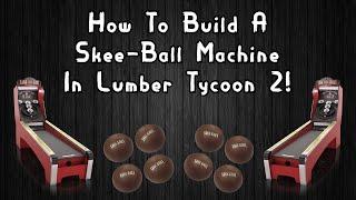 How To Build A Skee-Ball Machine In Lumber Tycoon 2!