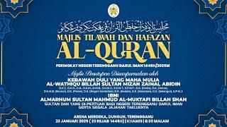 MAJLIS TILAWAH DAN HAFAZAN AL-QURAN PERINGKAT NEGERI TERENGGANU DARUL IMAN 1446H/2025M