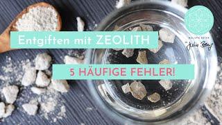 Entgiften mit Zeolith - 5 häufige Fehler!