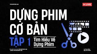 Học Dựng Phim Cơ Bản - Tập 1: Gốc Rễ Của Video Editor | Yu The Editor