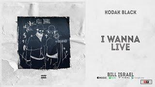 Kodak Black - "I Wanna Live" (Bill Israel)