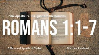 Romans 1:1-7. [Sermon]. Slave and Apostle of Christ.