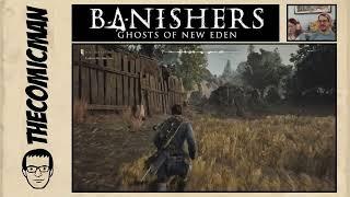 WHAT AWAITS US IN THE HARROWS?! - Banishers: Ghosts of New Eden Episode 7