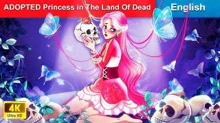 ADOPTED Princess in The Land of Dead  Bedtime Stories  Fairy Tales |@WOAFairyTalesEnglish