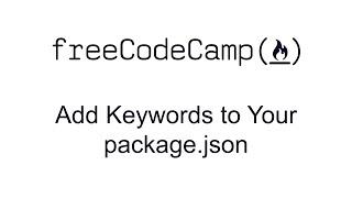 Add Keywords to Your package.json - Managing Packages with Npm - Free Code Camp